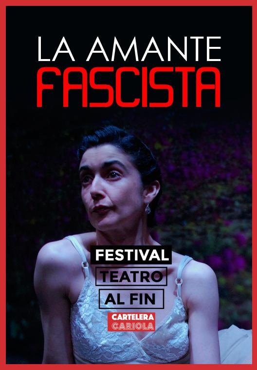 La Amante Fascista - Festival Teatro al Fin