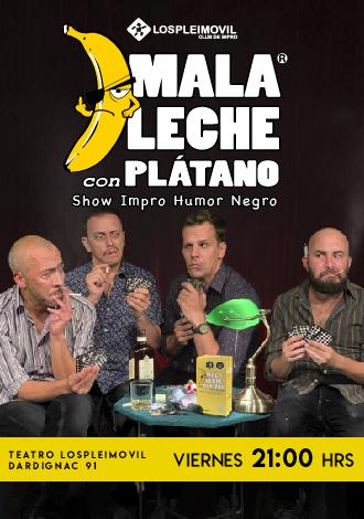 Mala leche con plátano - Show de Impro Humor Negro