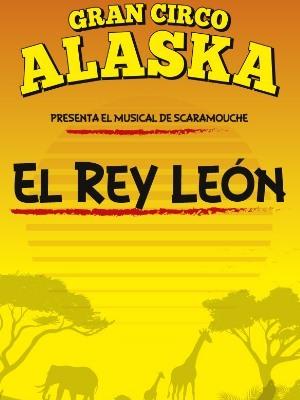Gran Circo Alaska - El Rey León, en Sevilla