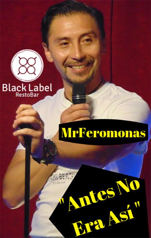 Antes No Era Así - Mr Feromonas en Black Label Restobar