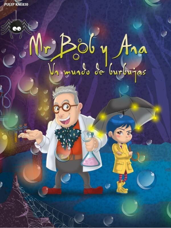 Mr. Bob y Ana Un mundo de burbujas