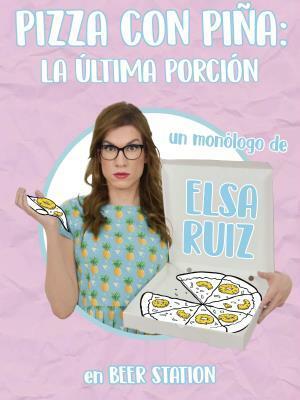 Pizza con piña: La última porción - Elsa Ruiz