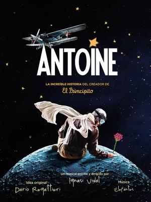 Antoine, La increíble historia del creador del Principito