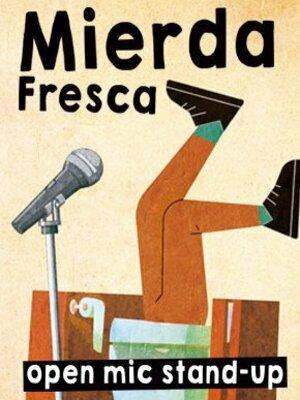 Mierda Fresca Open - Stand-Up Comedy presentado por Richard Salamanca