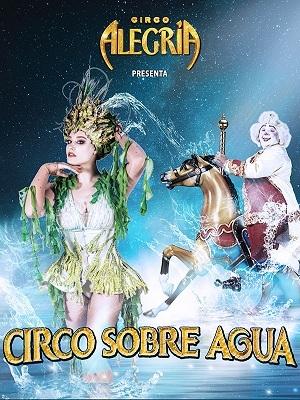 Circo Alegría - Circo sobre agua, en Alicante