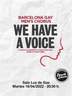 We have a voice - Barcelona Gay Men's Chorus