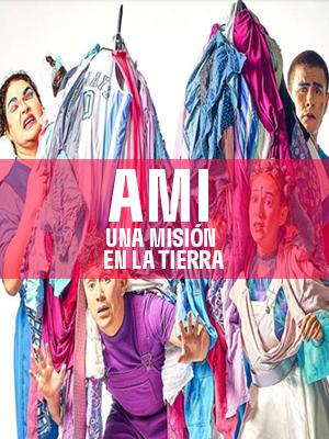 Ami, Una Misión en la Tierra en Teatro Mori Parque Arauco