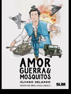 Amor, Guerra y Mosquitos 