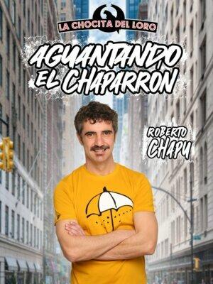 Aguantando el Chaparrón - Roberto Chapu