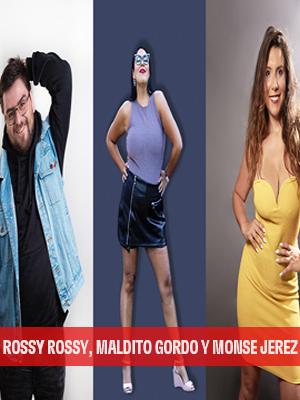 Rossy Rossy, Maldito Gordo y Monse Jerez