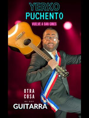 Yerko Puchento: Otra cosa es con guitarra en Teatro San Ginés