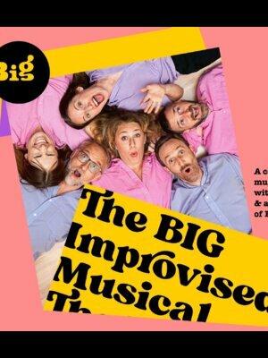 The BIG Improvised Musical