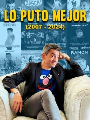 Lo Puto Mejor (2007 - 2024) - Ramón cómico