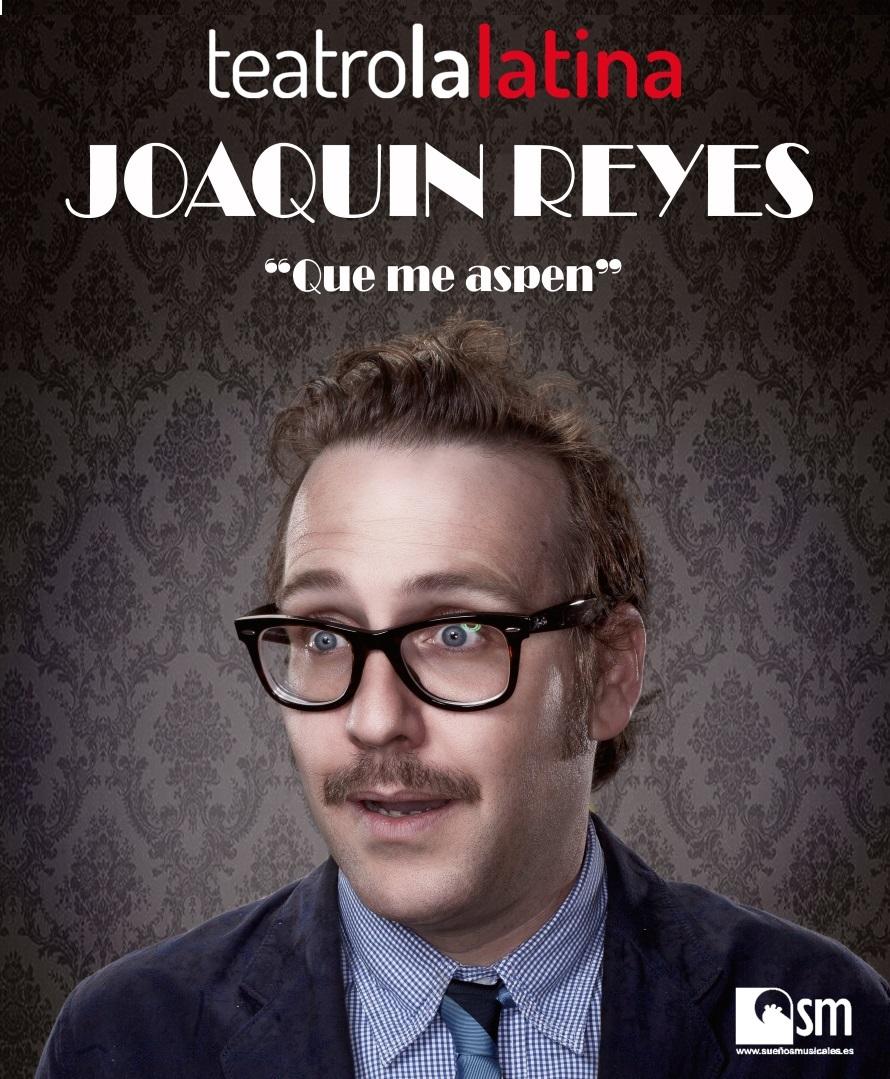 Joaquín Reyes - ¡Que me aspen!